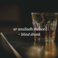 19 ways to say 'drunk' as Gaeilge 