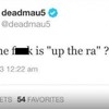 Musician deadmau5 denies he's quitting Twitter because of "up the ra" incident