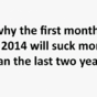 Here's why the first month of 2014 is going to be worse than last year