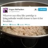 Tweet Sweeper: Vogue McFadden gets real about the porridge myth