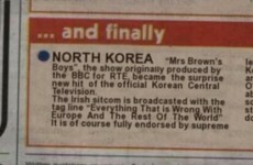 No, Mrs Brown's Boys isn't a surprise hit in North Korea