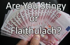 Are You Stingy or Flaithulach?