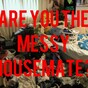 Are You The Messy One?