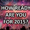 Quiz: How Ready Are You For 2015?
