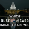 Which House of Cards Character Are You?