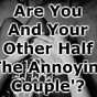Are You And Your Other Half 'The Annoying Couple'?