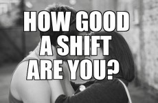 How Good A Shift Are You?