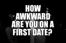 How Awkward Are You On A First Date?