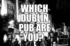 Which Dublin Pub Are You?