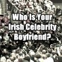 Who Is Your Irish Celebrity Boyfriend?