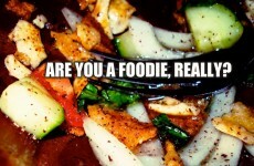 Are You A Foodie, Really?