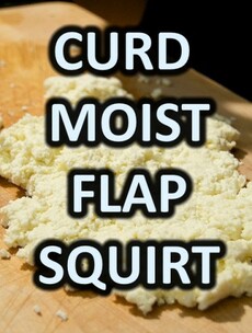 What do the words 'curd', 'moist' and 'flap' have in common?