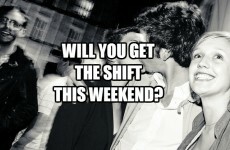 Will You Get The Shift This Weekend?