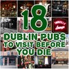 18 Dublin pubs you should really visit before you die