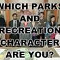 Which Parks And Recreation Character Are You?