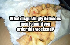 What disgustingly delicious meal should you order this weekend?