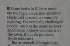 This local news story from Kildare about kerbs being 'too high' is brilliant