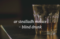 19 ways to say 'drunk' as Gaeilge