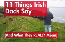 11 Things Irish Dads Say... and What They Really Mean