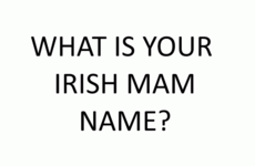What Is Your Irish Mam Name?
