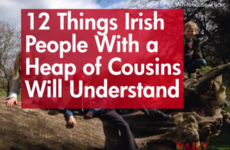 12 things Irish people with a heap of cousins will understand