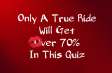 Only a True Ride Will Get Over 70% in this Quiz