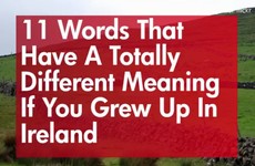 11 words that have a totally different meaning if you grew up in Ireland