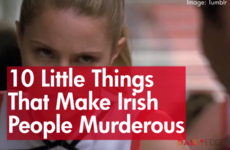 10 Little Things That Make Irish People Murderous