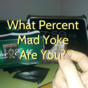 What Percent Mad Yoke Are You?
