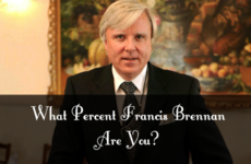 What Percent Francis Brennan Are You?