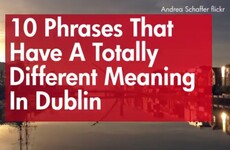 10 phrases that have a totally different meaning in Dublin