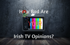 How Bad Are Your Irish TV Opinions?