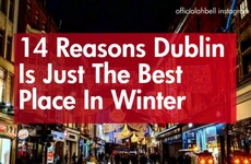 14 reasons Dublin is just the best place in winter