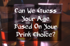Can We Guess Your Age Based On Your Drink of Choice?