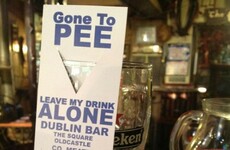 A bar in Meath has the perfect solution for when you leave your drink to go to the jacks