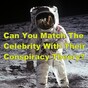 Can You Match This Celebrity to Their Favourite Conspiracy Theory?