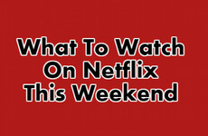 Pick a genre and we'll tell you what to watch on Netflix this weekend
