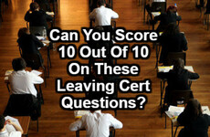 Can You Score 10 Out Of 10 On These Leaving Cert Questions?