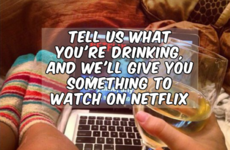 Tell us what you're drinking, and we'll give you something to watch on Netflix