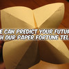 We Can Predict Your Future With Our Paper Fortune Teller