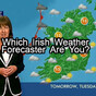Which Irish Weather Forecaster Are You?