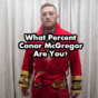 What Percent Conor McGregor Are You?