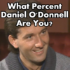 What Percent Daniel O'Donnell Are You?