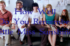 How well do you really remember Little Miss Sunshine?