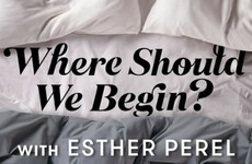 Why you should be listening to... Where Should We Begin with Esther Perel