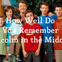 How Well Do You Remember Malcolm in the Middle?