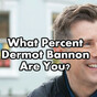 What Percent Dermot Bannon Are You?