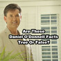 Are These Daniel O'Donnell Facts True Or False?