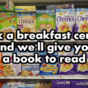 Pick a breakfast cereal and we'll give you a book to read