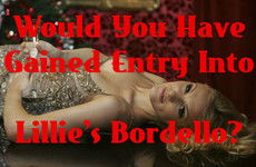 Would You Have Gained Entry Into Lillie's Bordello?
